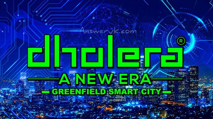 Dholera Smart City Answervk.com
